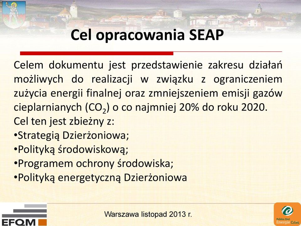 gazów cieplarnianych (CO 2 ) o co najmniej 20% do roku 2020.