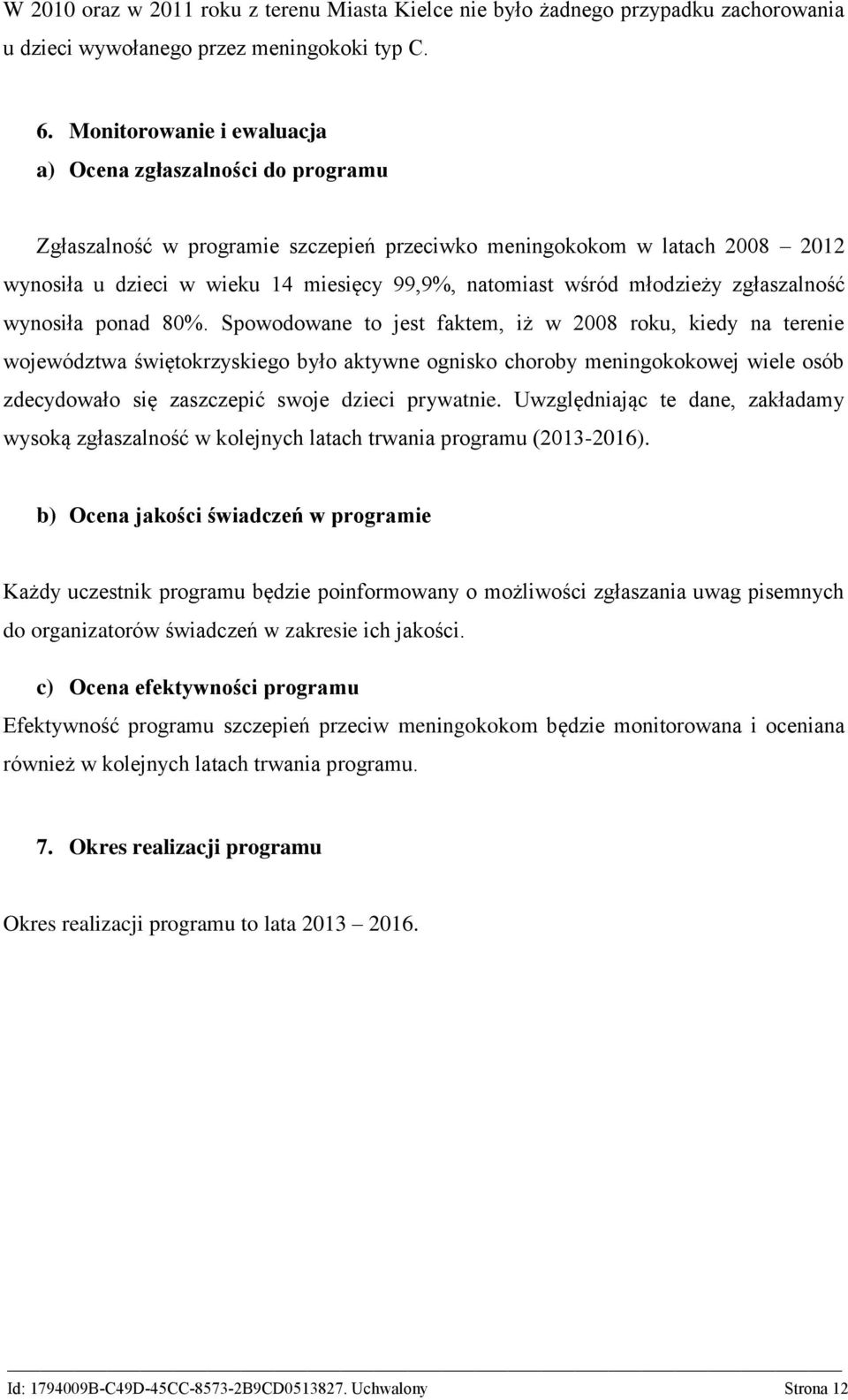 młodzieży zgłaszalność wynosiła ponad 80%.