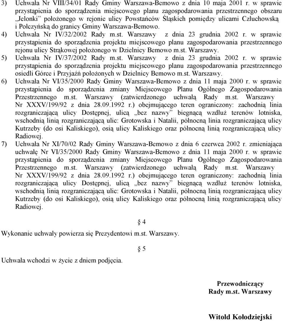 granicy Gminy Warszawa-Bemowo. 4) Uchwała Nr IV/32/2002 Rady m.st. Warszawy z dnia 23 grudnia 2002 r.