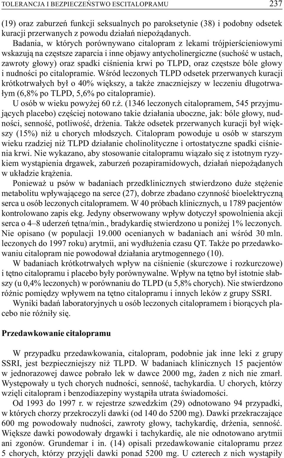 TLPD, oraz czêstsze bóle g³owy i nudnoœci po citalopramie.