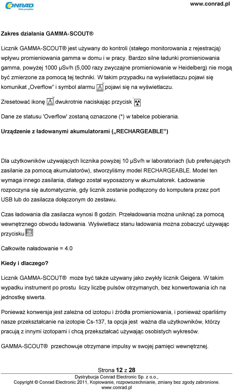 W takim przypadku na wyświetlaczu pojawi się komunikat Overflow i symbol alarmu pojawi się na wyświetlaczu.