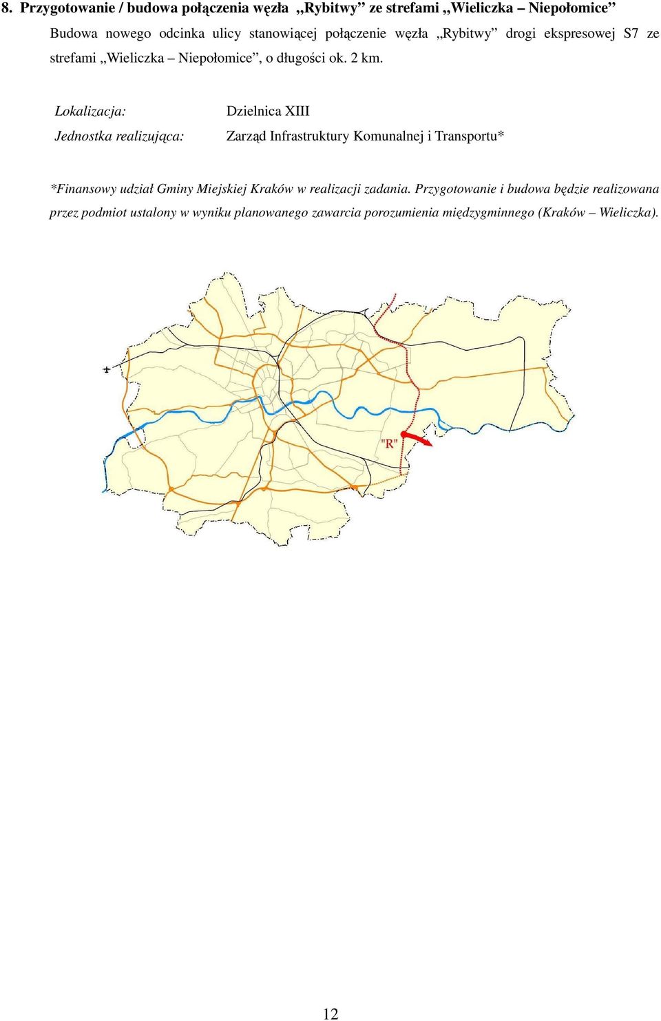 Dzielnica XIII * *Finansowy udział Gminy Miejskiej Kraków w realizacji zadania.