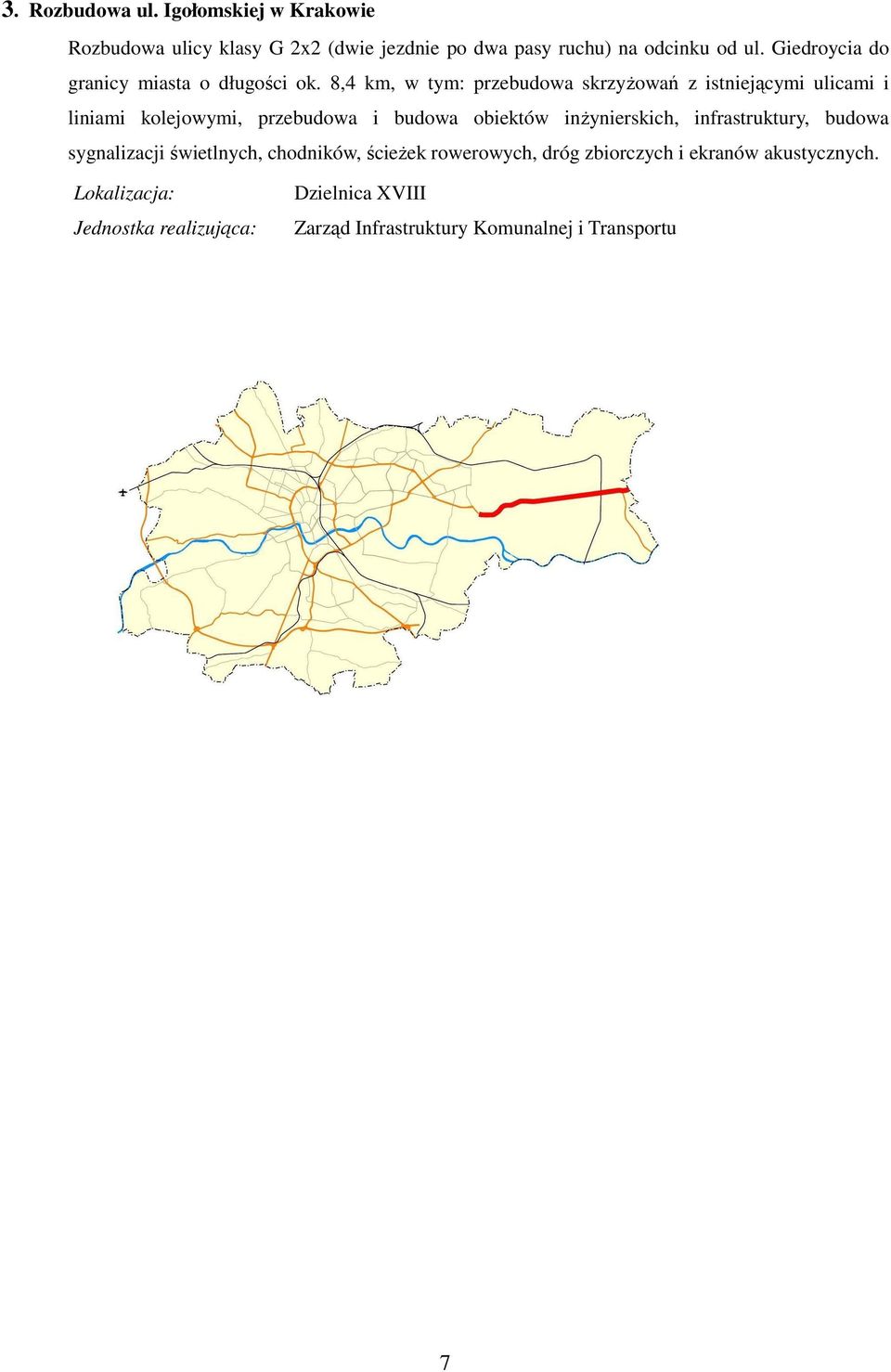 Giedroycia do granicy miasta o długości ok.