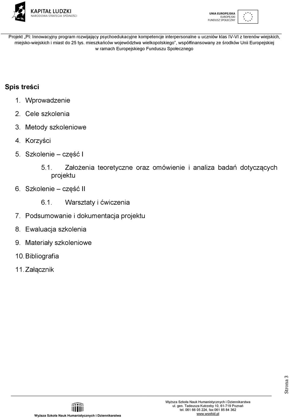Założenia teoretyczne oraz omówienie i analiza badań dotyczących projektu 6.