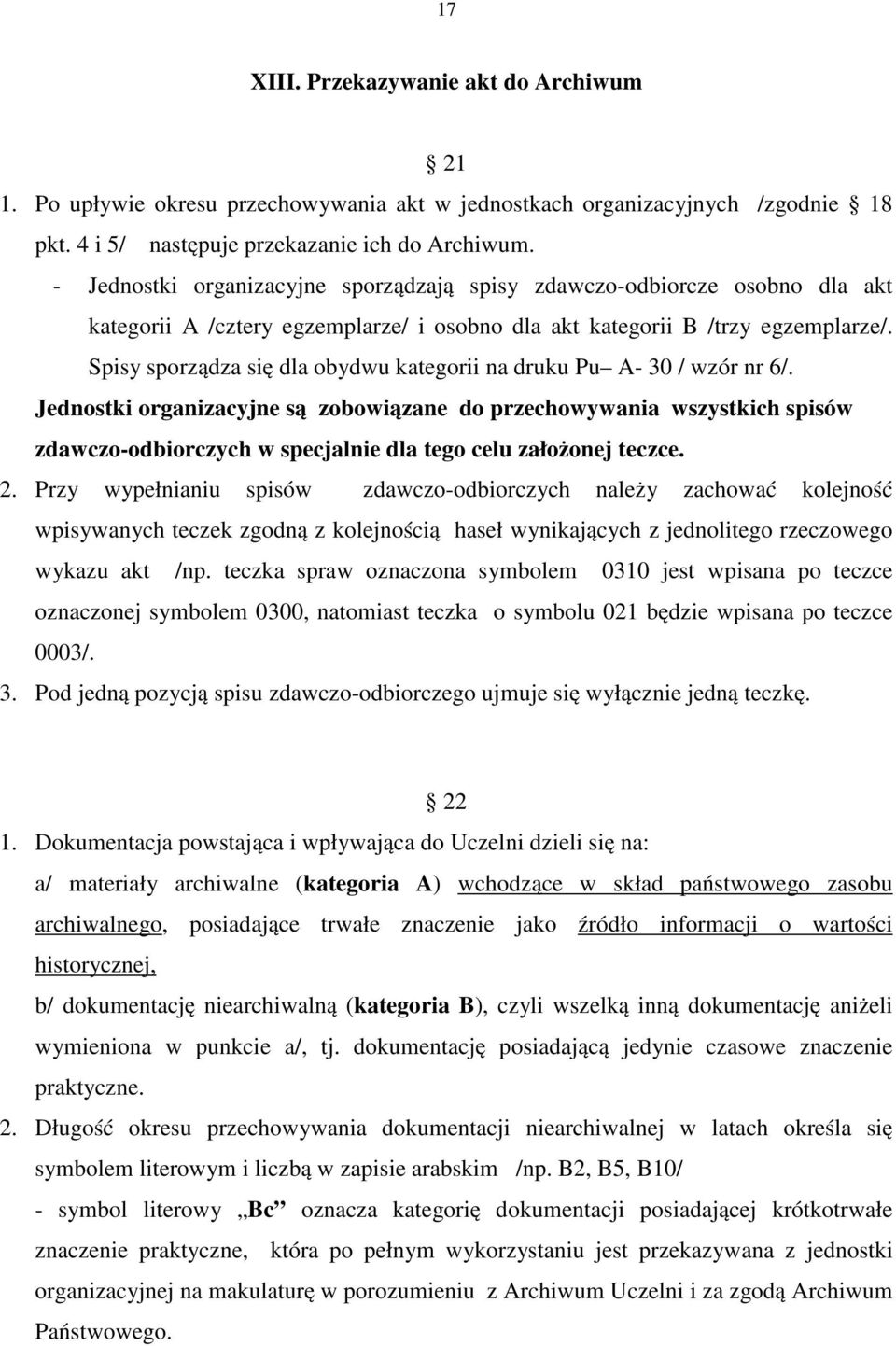 Spisy sporządza się dla obydwu kategorii na druku Pu A- 30 / wzór nr 6/.