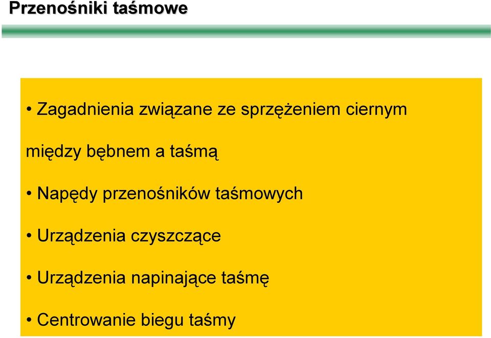 Napędy przenośników taśmowych Urządzenia