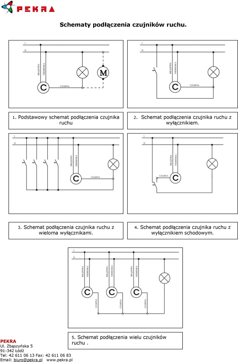 Schemat podłączenia czujnika ruchu z wyłącznikiem. 3.