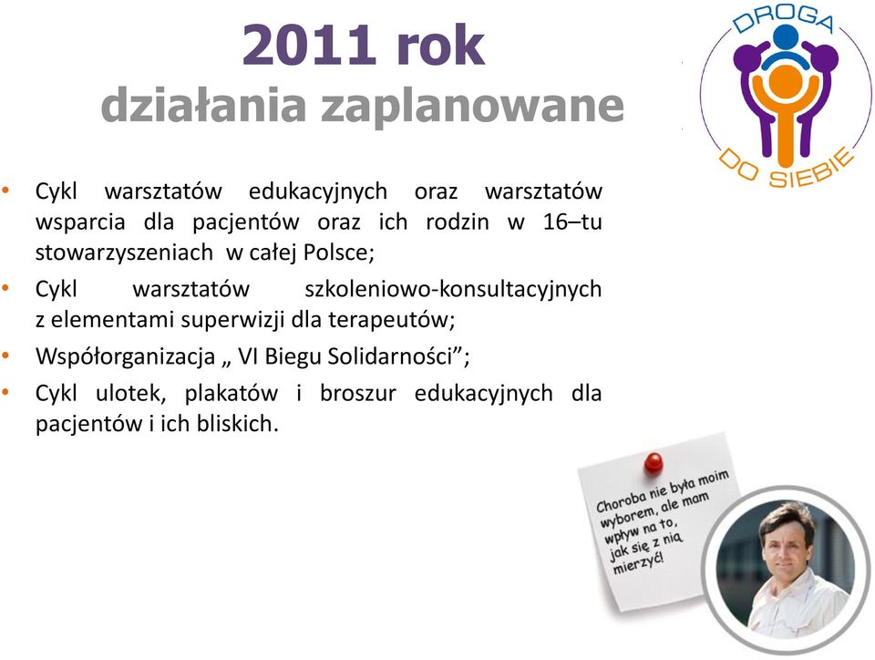 szkoleniowo-konsultacyjnych z elementami superwizji dla terapeutów; Współorganizacja VI