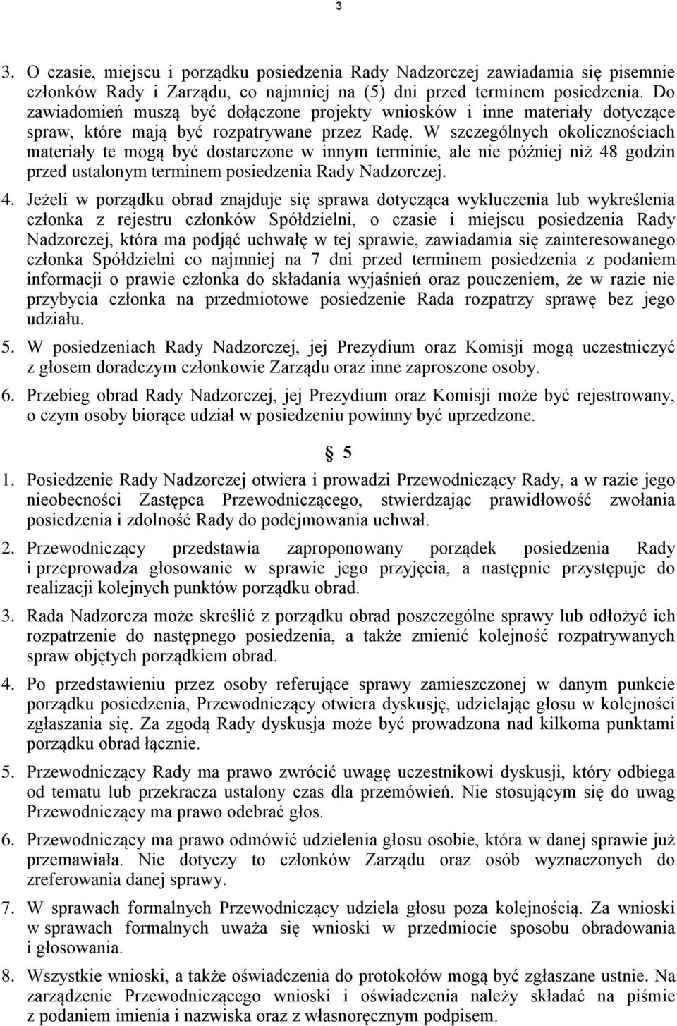 W szczególnych okolicznościach materiały te mogą być dostarczone w innym terminie, ale nie później niż 48