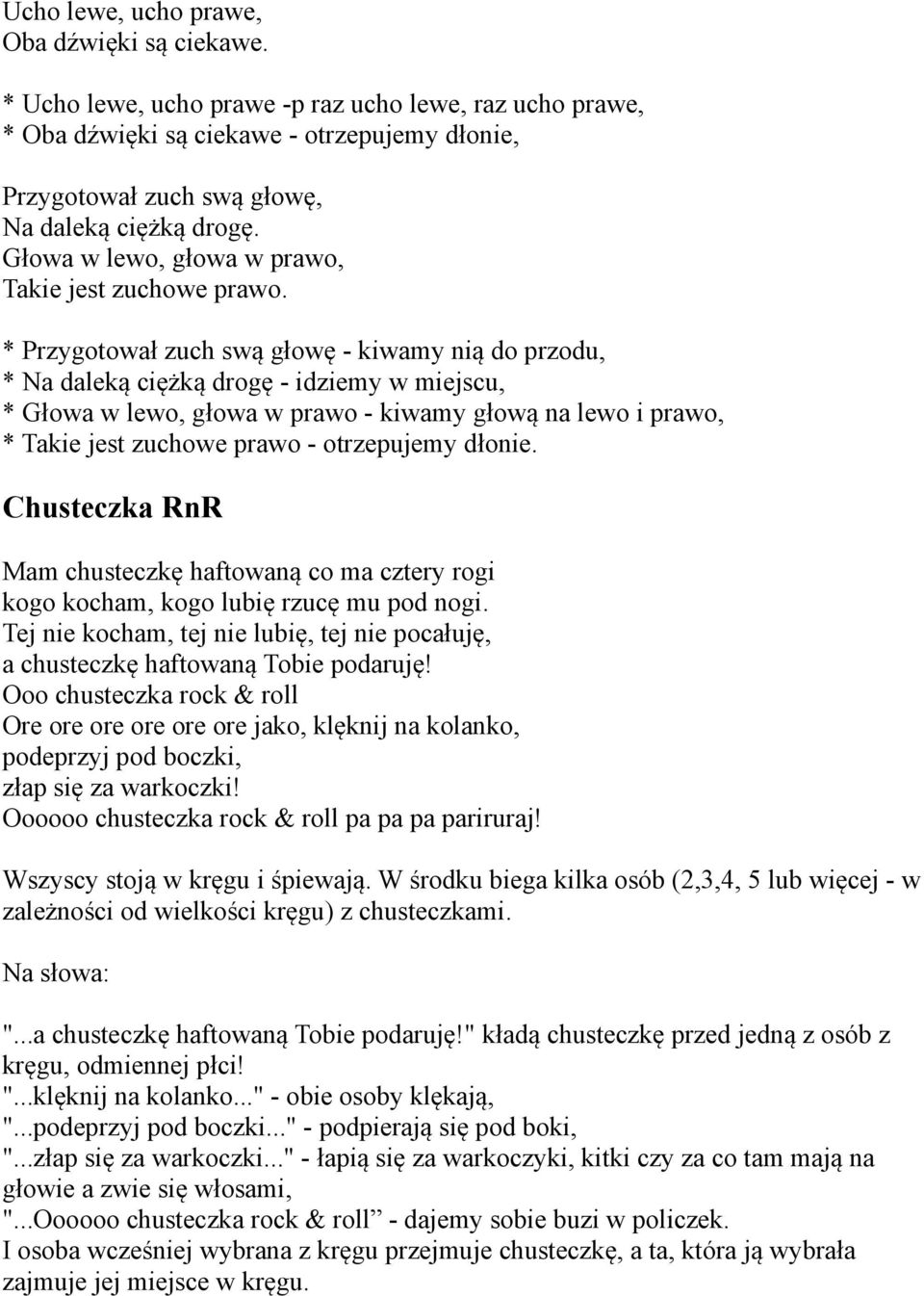 Głowa w lewo, głowa w prawo, Takie jest zuchowe prawo.