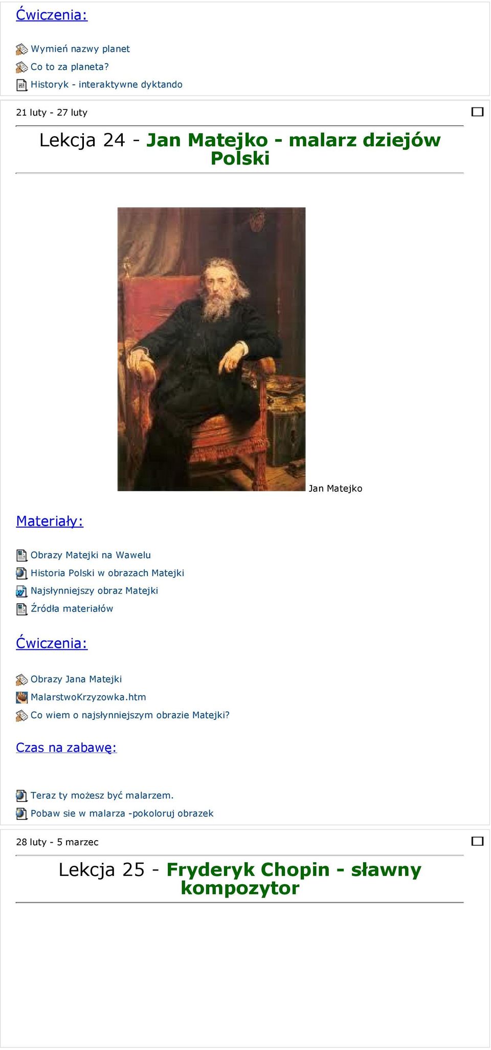 Matejki na Wawelu Historia Polski w obrazach Matejki Najsłynniejszy obraz Matejki Źródła materiałów Obrazy Jana Matejki