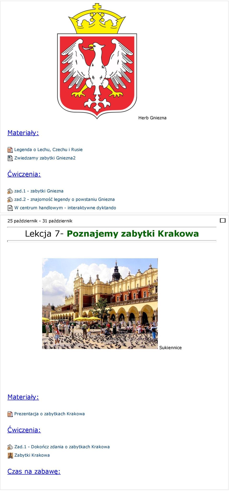 2 - znajomość legendy o powstaniu Gniezna W centrum handlowym - interaktywne dyktando 25