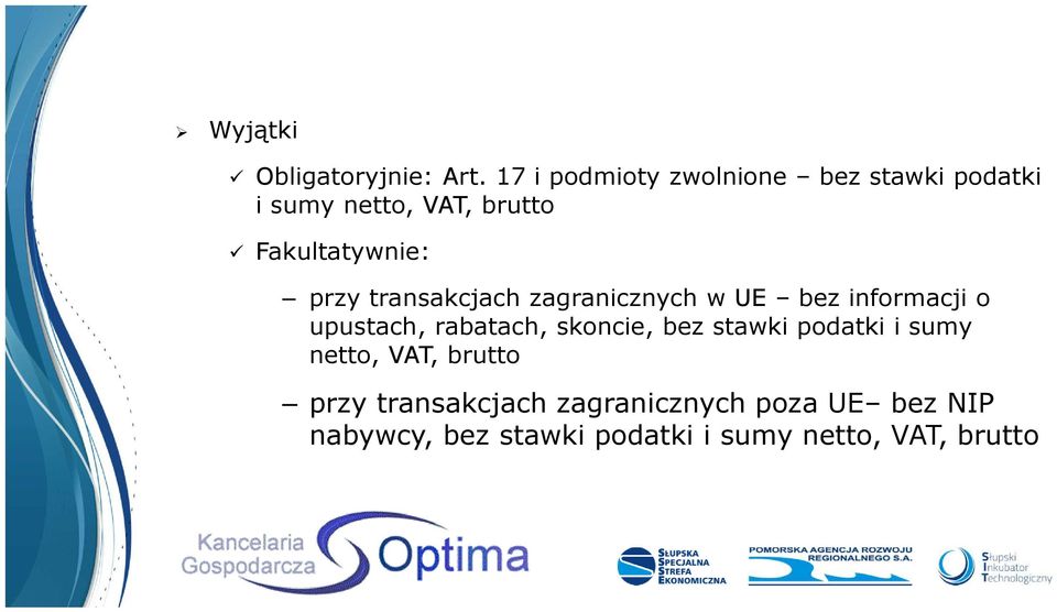 przy transakcjach zagranicznych w UE bez informacji o upustach, rabatach, skoncie,