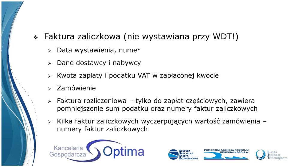 zapłaconej kwocie Zamówienie Faktura rozliczeniowa tylko do zapłat częściowych, zawiera