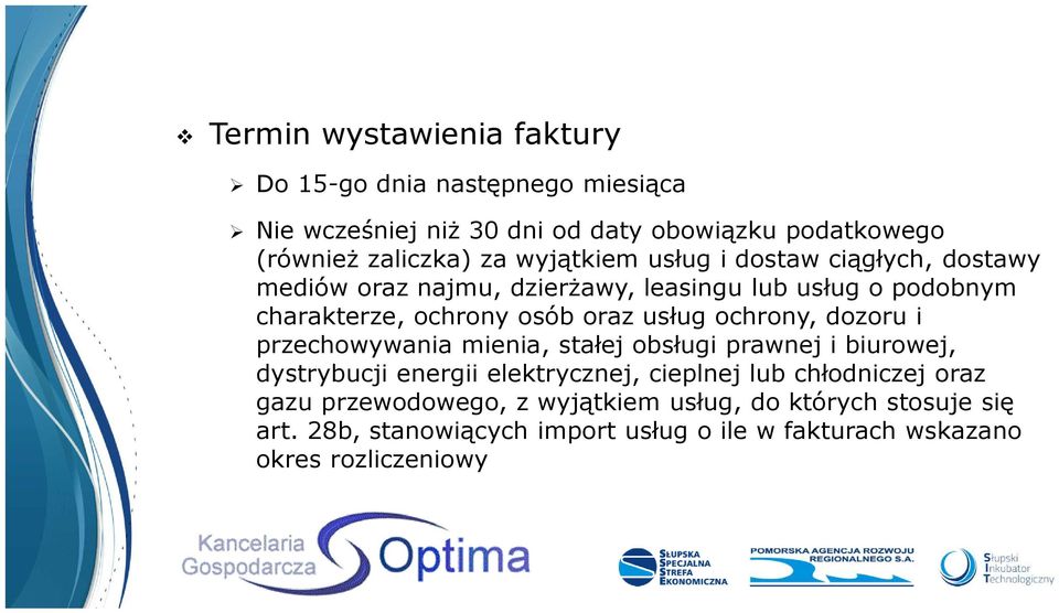ochrony, dozoru i przechowywania mienia, stałej obsługi prawnej i biurowej, dystrybucji energii elektrycznej, cieplnej lub chłodniczej oraz