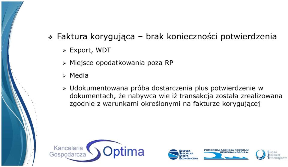 dostarczenia plus potwierdzenie w dokumentach, że nabywca wie iż