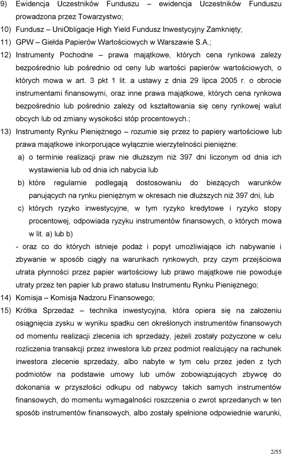 3 pkt 1 lit. a ustawy z dnia 29 lipca 2005 r.