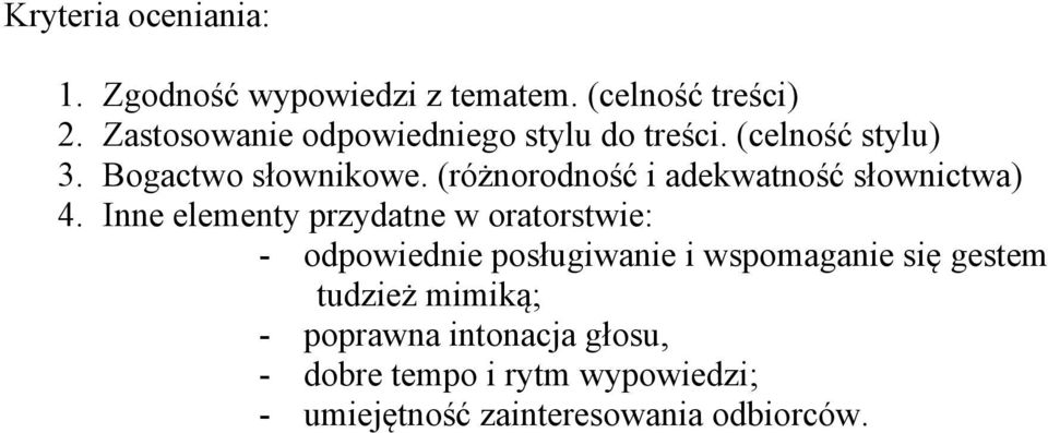 (różnorodność i adekwatność słownictwa) 4.