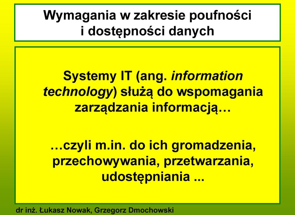 information technology) służą do wspomagania
