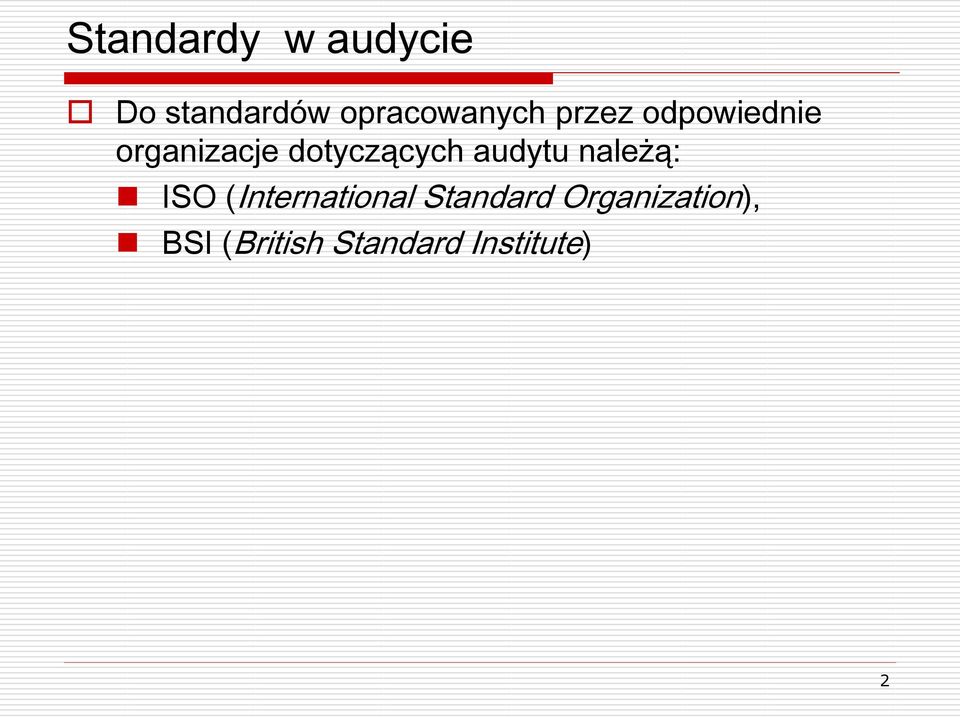 dotyczących audytu należą: ISO (International