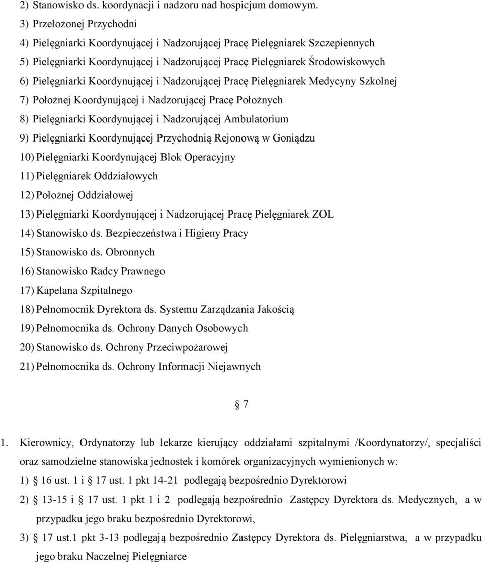 Koordynującej i Nadzorującej Pracę Pielęgniarek Medycyny Szkolnej 7) Położnej Koordynującej i Nadzorującej Pracę Położnych 8) Pielęgniarki Koordynującej i Nadzorującej Ambulatorium 9) Pielęgniarki