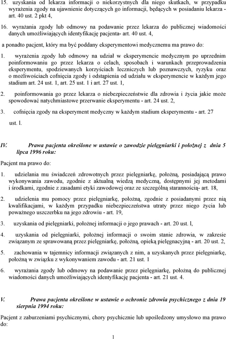 4, a ponadto pacjent, który ma być poddany eksperymentowi medycznemu ma prawo do: 1.