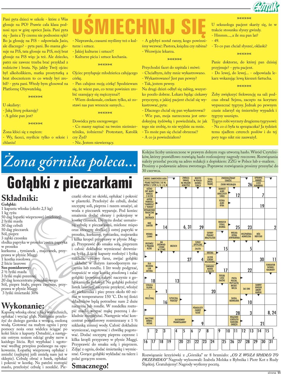 Ale dziecko, patrz nie zawsze trzeba brać przykład z rodziców i brata. Np. jakby Twój ojciec był alkoholikiem, matka prostytutką a brat zboczeńcem to co wtedy byś zrobił? - pyta pani.
