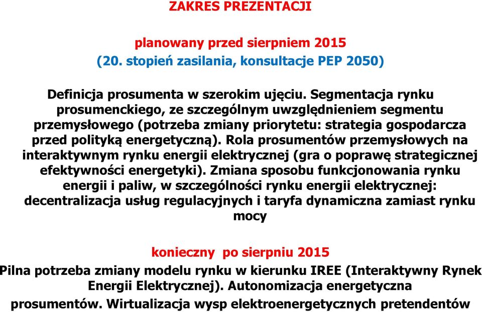 Rola prosumentów przemysłowych na interaktywnym rynku energii elektrycznej (gra o poprawę strategicznej efektywności energetyki).