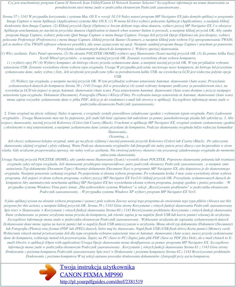 W przypadku korzystania z systemu Mac OS X w wersji 10.3.9 Naley ustawi program MP Navigator EX jako domyln aplikacj w programie Image Capture w menu Aplikacje (Applications) systemu Mac OS X.
