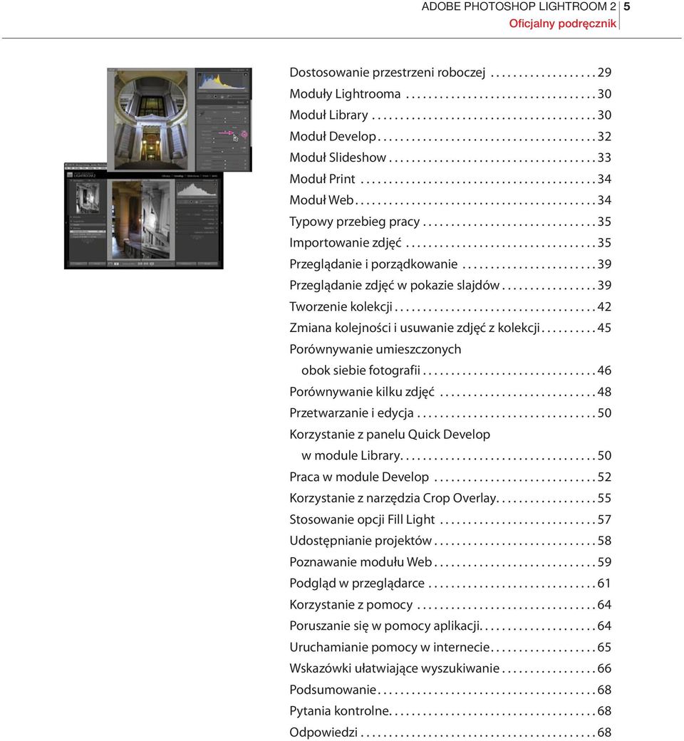 ............................. 35 Importowanie zdjęć................................. 35 Przeglądanie i porządkowanie....................... 39 Przeglądanie zdjęć w pokazie slajdów.