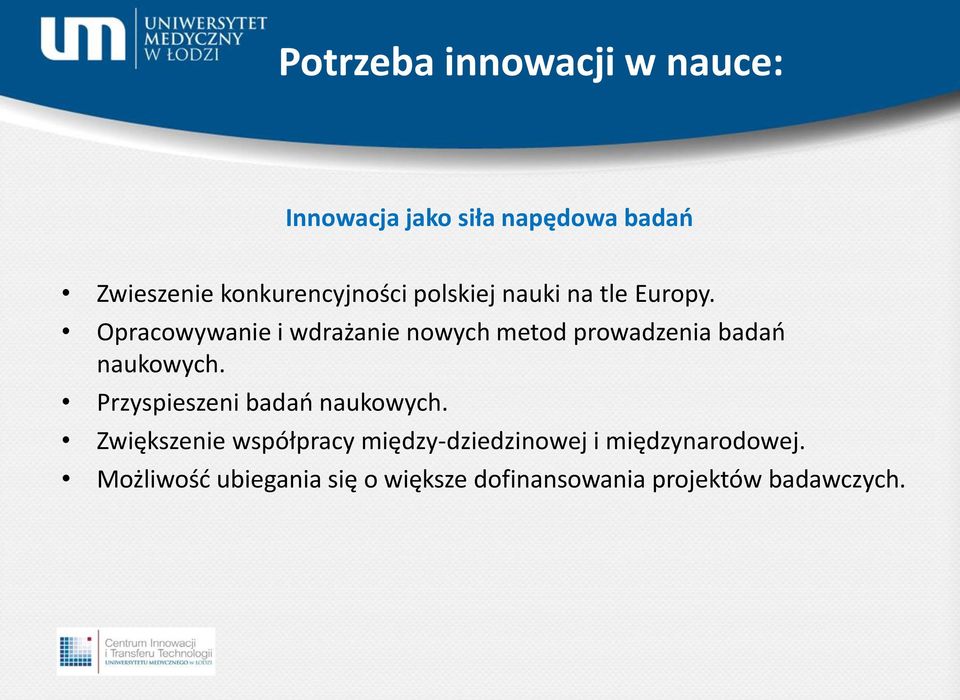 Opracowywanie i wdrażanie nowych metod prowadzenia badań naukowych.