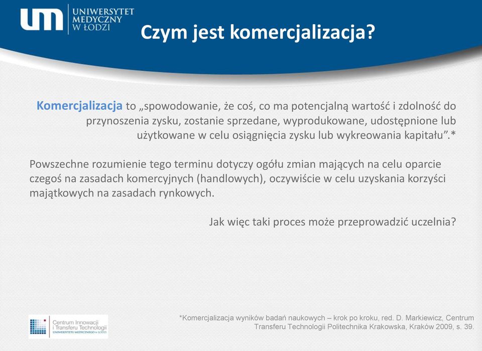 użytkowane w celu osiągnięcia zysku lub wykreowania kapitału.