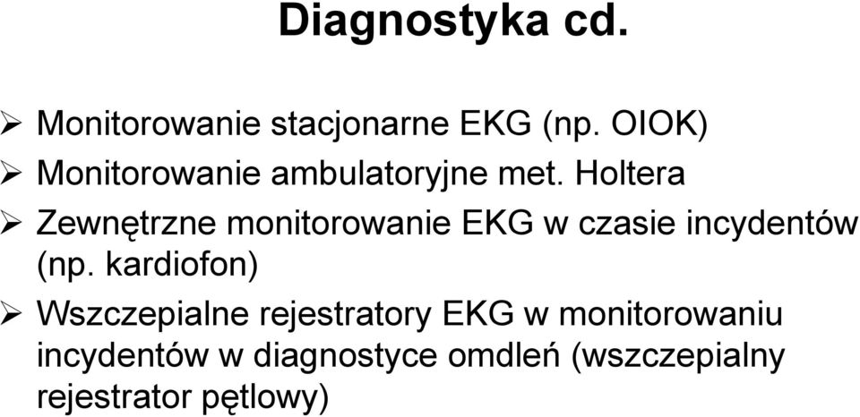 Holtera Zewnętrzne monitorowanie EKG w czasie incydentów (np.