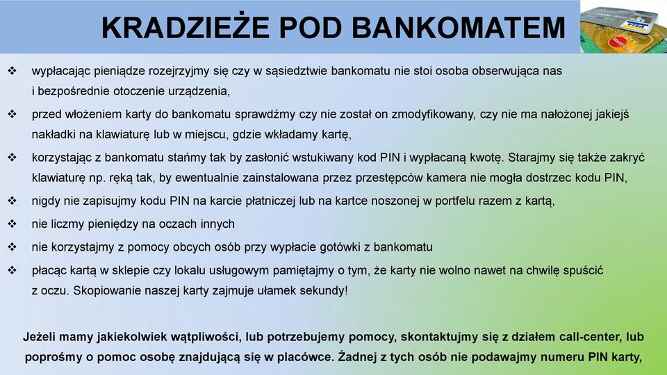 wypłacaną kwotę. Starajmy się także zakryć klawiaturę np.