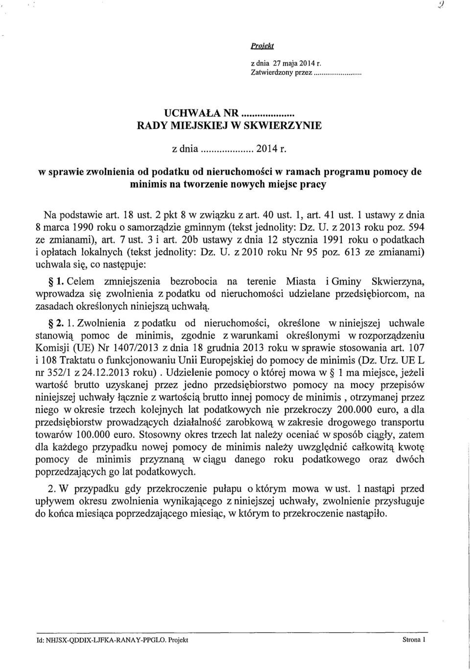 1 ustawy z dnia 8 marca 1990 roku o samorządzie gminnym (tekst jednolity: Dz. U. z 2013 roku poz. 594 ze zmianami), art. 7 ust. 3 i art.