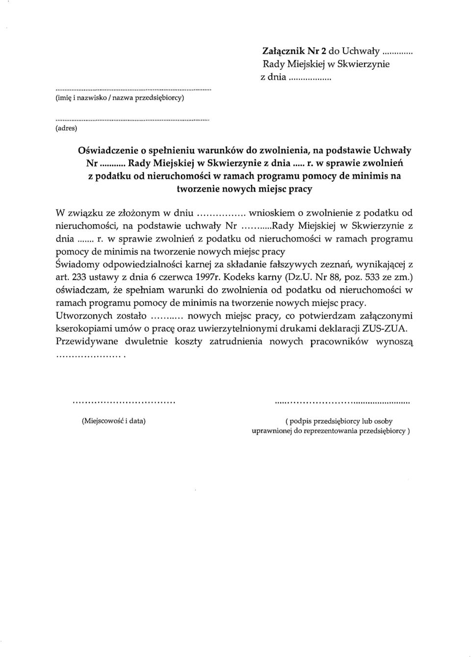 w sprawie zwolnień z podatku od nieruchomości w ramach programu pomocy de minimis na tworzenie nowych miejsc pracy W związku ze złożonym w dniu wnioskiem o zwolnienie z podatku od nieruchomości, na