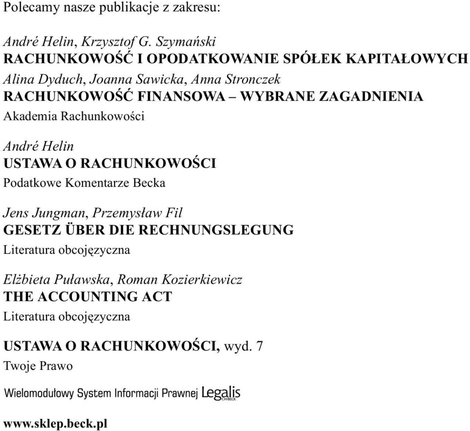 WYBRANE ZAGADNIENIA Akademia Rachunkowoœci André Helin USTAWA O RACHUNKOWOŒCI Podatkowe Komentarze Becka Jens Jungman, Przemys³aw