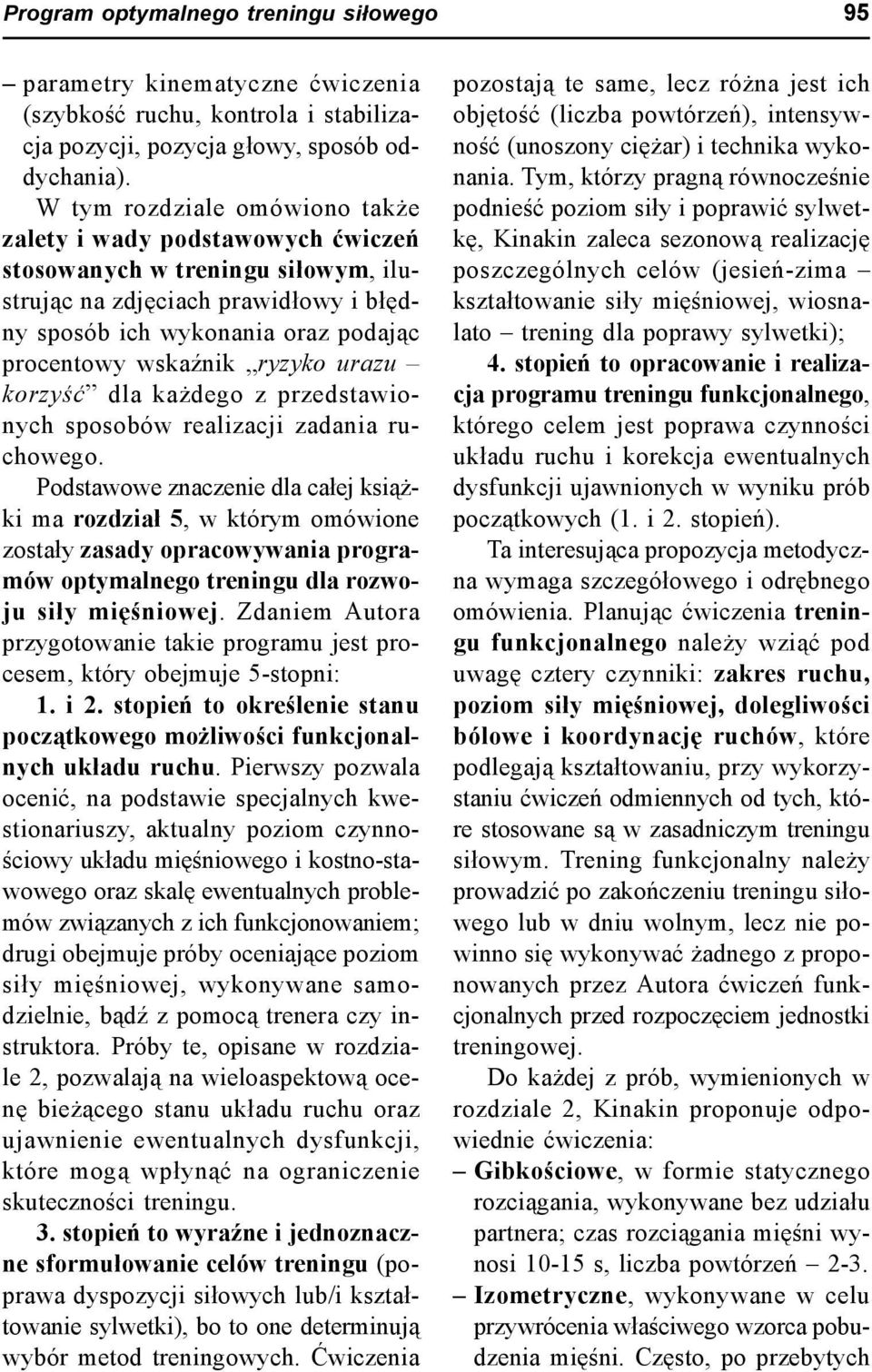 ryzyko urazu korzyść dla każdego z przedstawionych sposobów realizacji zadania ruchowego.