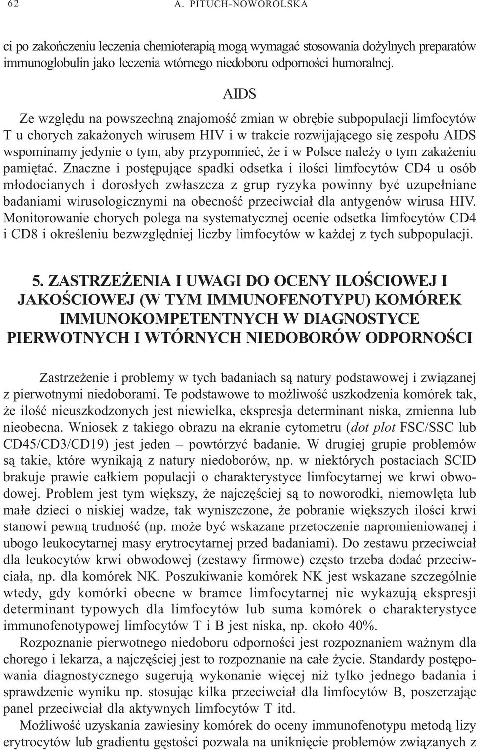 przypomnieæ, e i w Polsce nale y o tym zaka eniu pamiêtaæ.