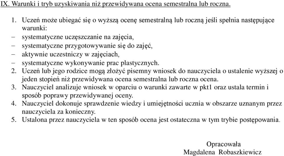 w zajęciach, systematyczne wykonywanie prac plastycznych. 2.