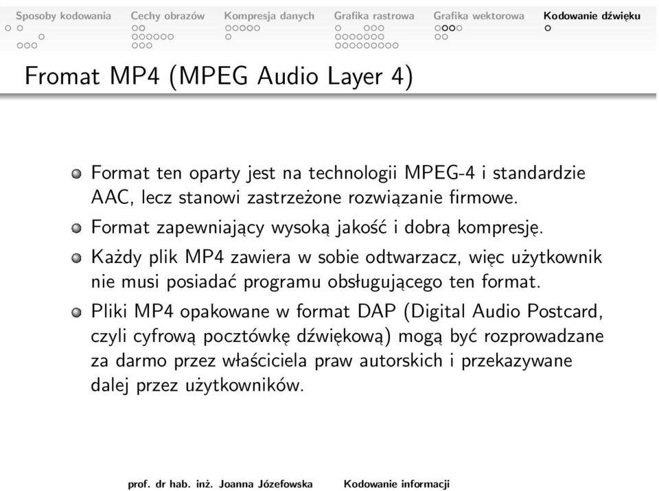 Każdy plik MP4 zawiera w sobie odtwarzacz wiec użytkownik nie musi posiadać programu obs lugujacego ten format.
