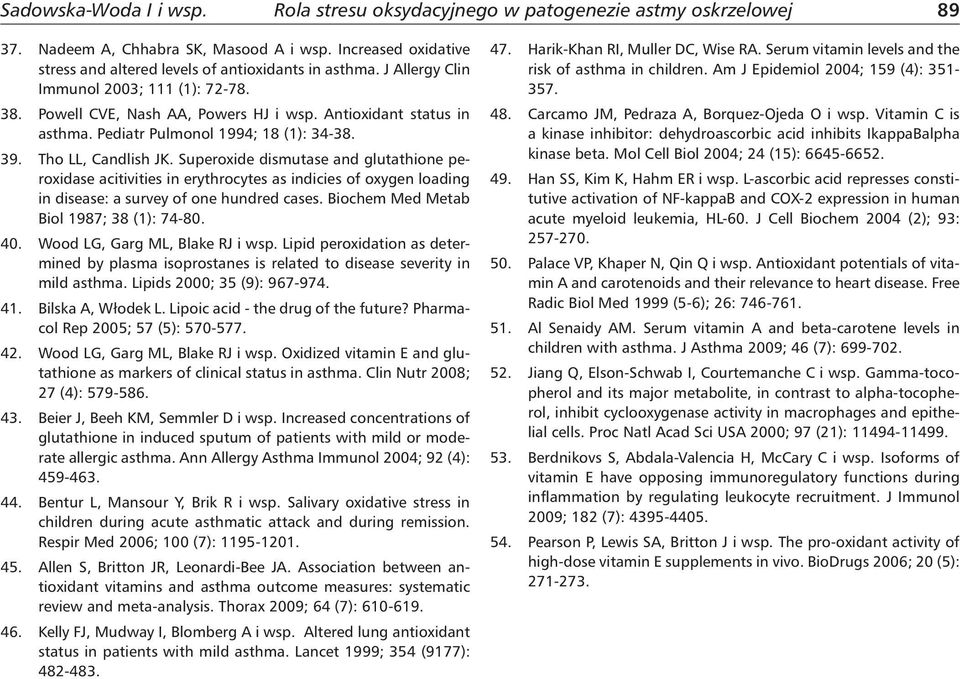 Superoxide dismutase and glutathione peroxidase acitivities in erythrocytes as indicies of oxygen loading in disease: a survey of one hundred cases. Biochem Med Metab Biol 1987; 38 (1): 7480. 40.