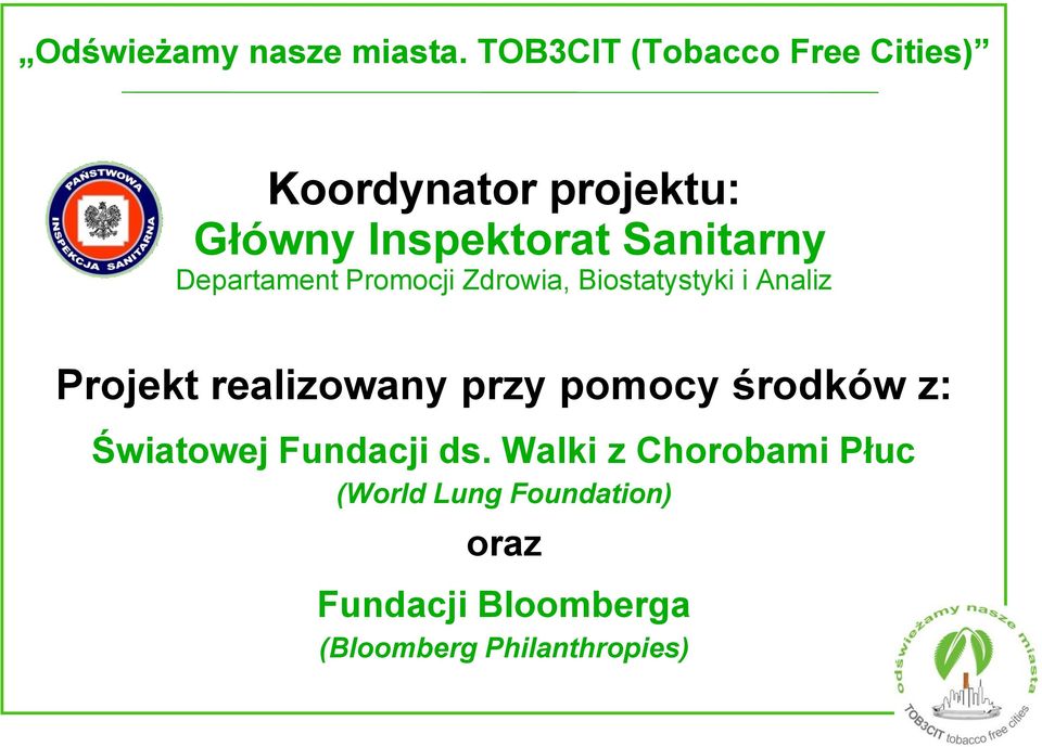 Departament Promocji Zdrowia, Biostatystyki i Analiz Projekt realizowany przy