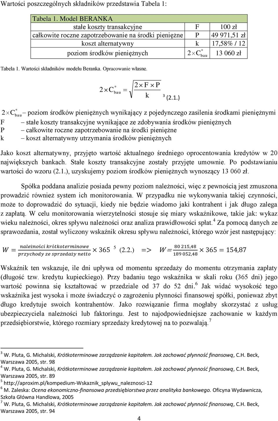 Wartości składników modelu Beranka. Opracowanie własne. 2 bau 2 * C bau 2 F P k 3 (2.1.