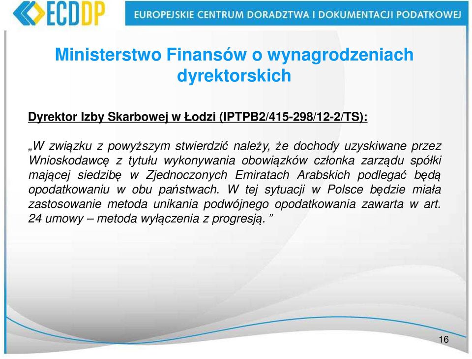 spółki mającej siedzibę w Zjednoczonych Emiratach Arabskich podlegać będą opodatkowaniu w obu państwach.