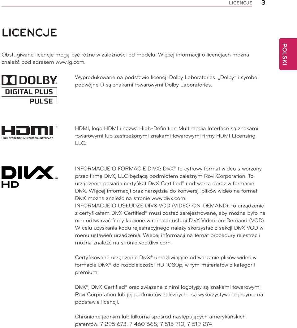 HDMI, logo HDMI i nazwa High-Definition Multimedia Interface są znakami towarowymi lub zastrzeżonymi znakami towarowymi firmy HDMI Licensing LLC.