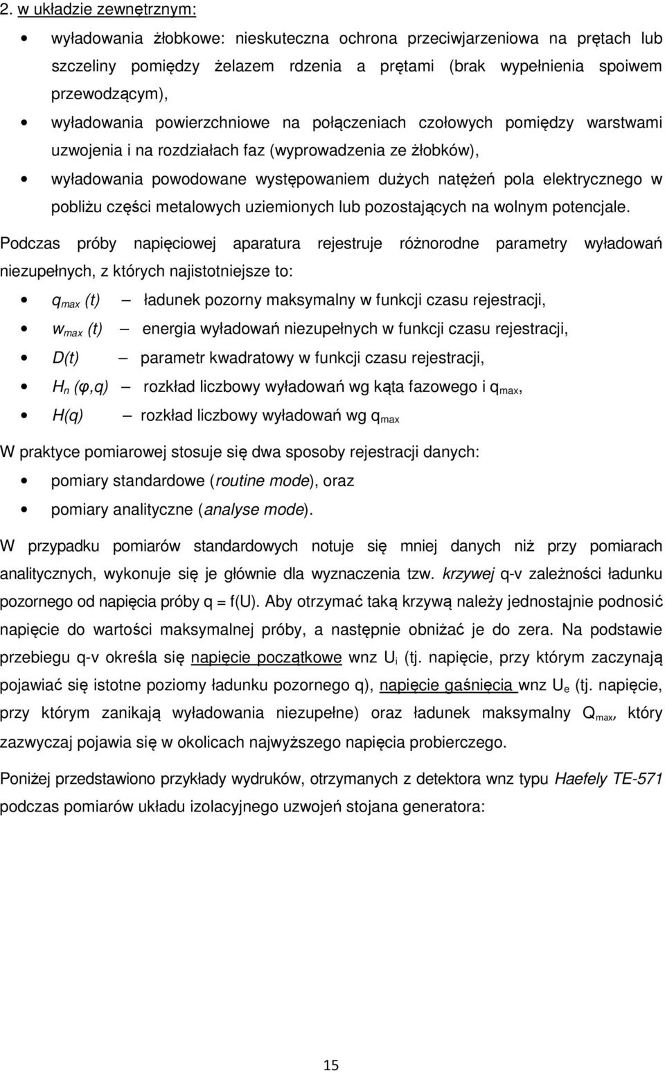 elektrycznego w pobliżu części metalowych uziemionych lub pozostających na wolnym potencjale.