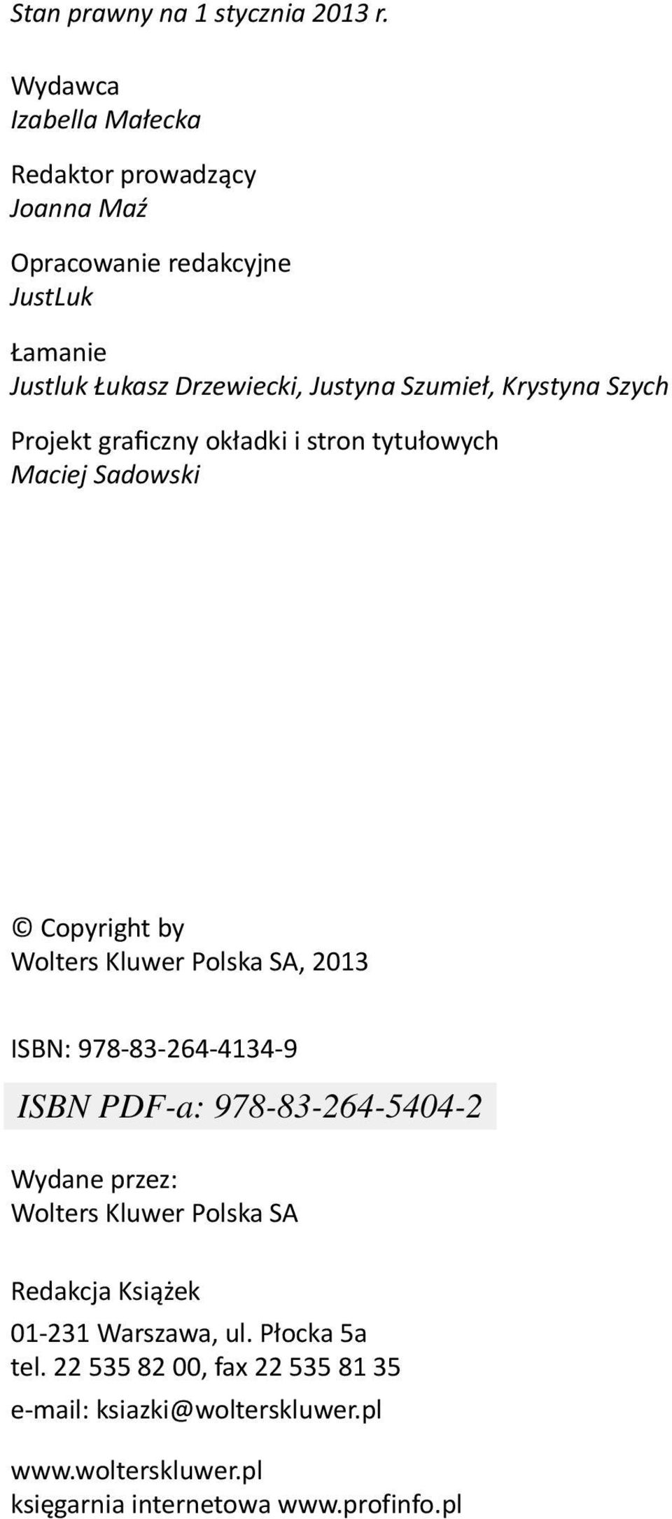 Szumieł, Krystyna Szych Projekt graficzny okładki i stron tytułowych Maciej Sadowski Copyright by Wolters Kluwer Polska SA, 2013