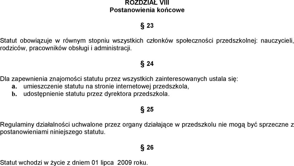 umieszczenie statutu na stronie internetowej przedszkola, b. udostępnienie statutu przez dyrektora przedszkola.