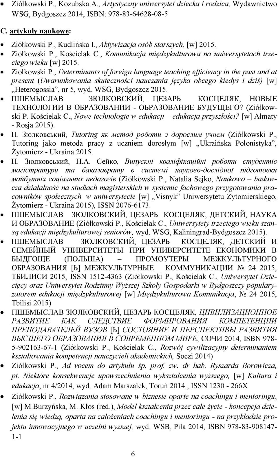 , Kościelak C., Komunikacja międzykulturowa na uniwersytetach trzeciego wieku [w] 2015. Ziółkowski P.